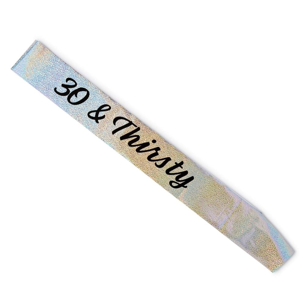 30 & Thirsty Birthday Sash